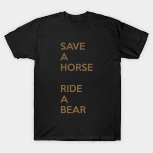 Save A Horse, Ride A Bear T-Shirt